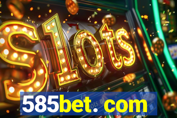 585bet. com